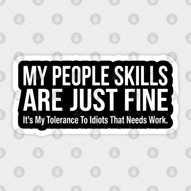 My People Skills Are Fine Funny Sarcasm Tolerance Quote Sticker by UrbanLifeApparel